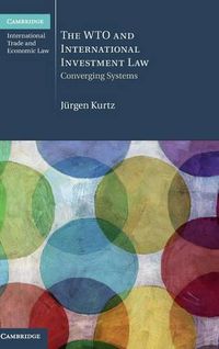 Cover image for The WTO and International Investment Law: Converging Systems