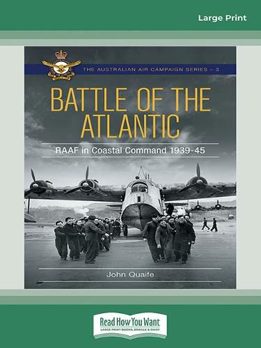 Battle over the Atlantic: Royal Australian Air Force in Coastal Command 1939-1945