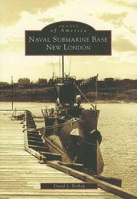 Cover image for Naval Submarine Base New London