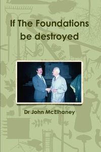 Cover image for If The Foundations be destroyed