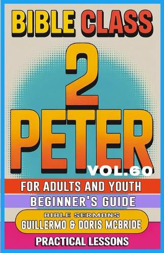 Cover image for Bible Class for Adults and Youth Beginner's Guide - 2 Peter