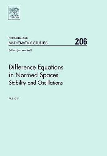 Difference Equations in Normed Spaces: Stability and Oscillations