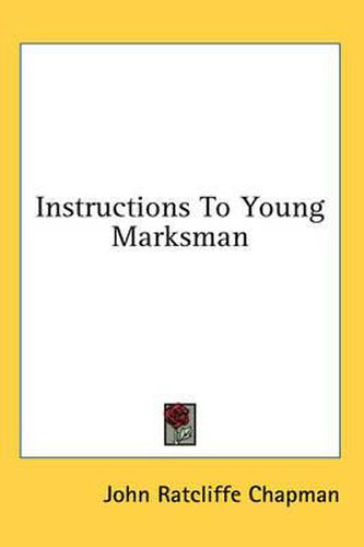 Cover image for Instructions to Young Marksman