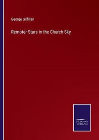 Cover image for Remoter Stars in the Church Sky