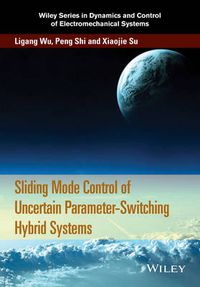 Cover image for Sliding Mode Control of Uncertain Parameter-Switching Hybrid Systems