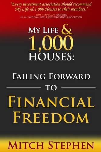 Cover image for My Life & 1,000 Houses: Failing Forward to Financial Freedom