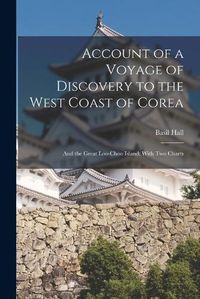 Cover image for Account of a Voyage of Discovery to the West Coast of Corea