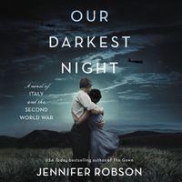 Cover image for Our Darkest Night: A Novel of Italy and the Second World War