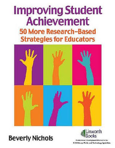 Cover image for Improving Student Achievement: 50 More Research-Based Strategies for Educators