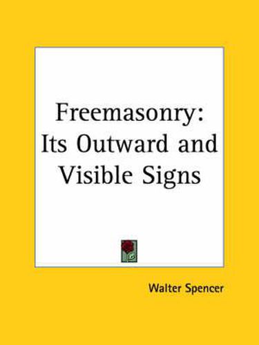 Cover image for Freemasonry: Its Outward & Visible Signs (1880)