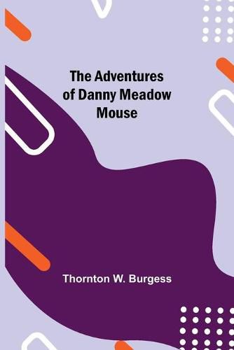 Cover image for The Adventures of Danny Meadow Mouse