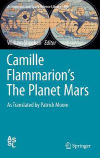 Cover image for Camille Flammarion's The Planet Mars: As Translated by Patrick Moore