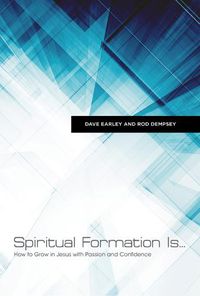 Cover image for Spiritual Formation Is...: How to Grow in Jesus with Passion and Confidence