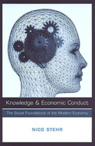 Knowledge and Economic Conduct: The Social Foundations of the Modern Economy