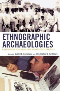 Cover image for Ethnographic Archaeologies: Reflections on Stakeholders and Archaeological Practices