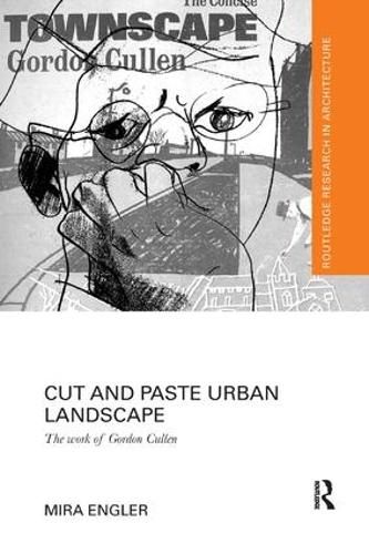 Cover image for Cut and Paste Urban Landscape: The work of Gordon Cullen