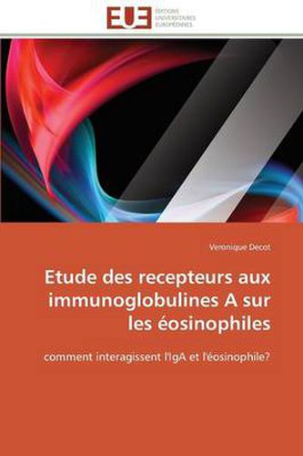 Cover image for Etude Des Recepteurs Aux Immunoglobulines a Sur Les osinophiles