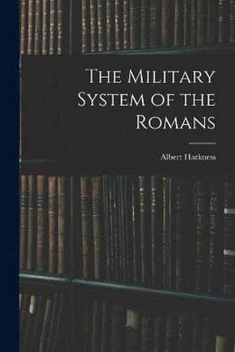 The Military System of the Romans