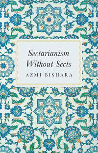 Cover image for Sectarianism Without Sects