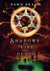 Cover image for Shadows of Fire and Death: YA Dystopian Thriller
