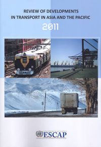 Cover image for Review of developments in transport in Asia and the Pacific 2011