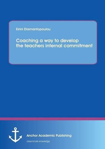 Cover image for Coaching a way to develop the teachers internal commitment