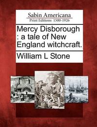 Cover image for Mercy Disborough: A Tale of New England Witchcraft.