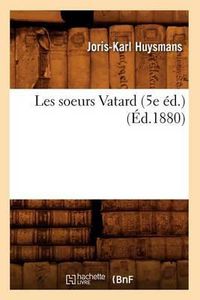 Cover image for Les Soeurs Vatard (5e ï¿½d.) (ï¿½d.1880)