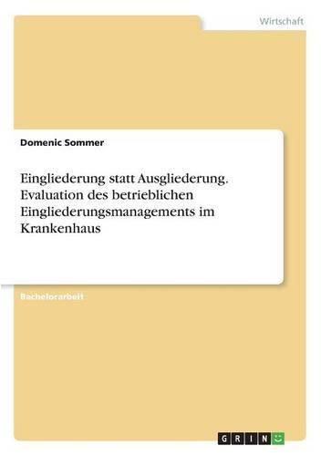 Cover image for Eingliederung statt Ausgliederung. Evaluation des betrieblichen Eingliederungsmanagements im Krankenhaus