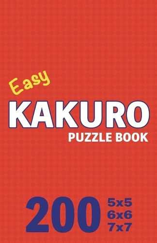 Cover image for Easy Kakuro Puzzle Book 200 Games