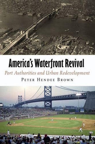 Cover image for America's Waterfront Revival: Port Authorities and Urban Redevelopment