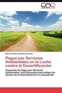 Cover image for Pagos Por Servicios Ambientales En La Lucha Contra La Desertificacion