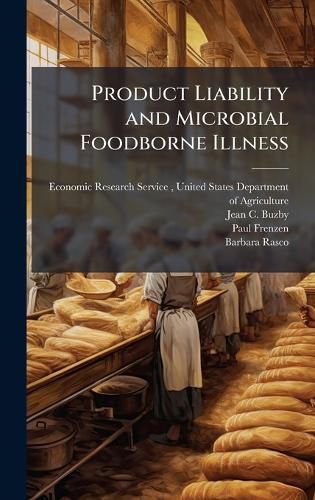 Cover image for Product Liability and Microbial Foodborne Illness