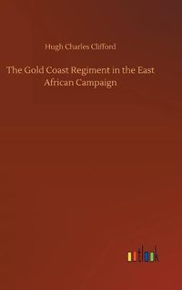 Cover image for The Gold Coast Regiment in the East African Campaign