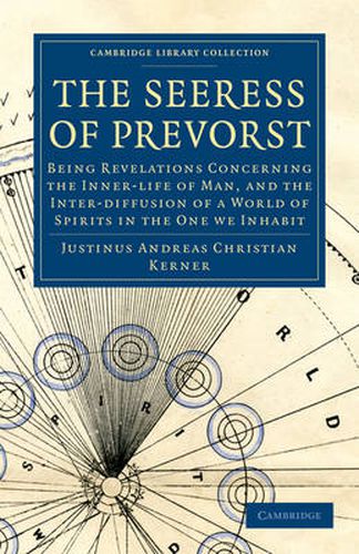 Cover image for The Seeress of Prevorst: Being Revelations Concerning the Inner-life of Man, and the Inter-diffusion of a World of Spirits in the One We Inhabit