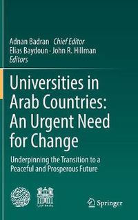 Cover image for Universities in Arab Countries: An Urgent Need for Change: Underpinning the Transition to a Peaceful and Prosperous Future