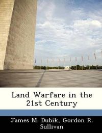 Cover image for Land Warfare in the 21st Century