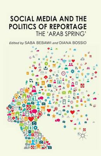 Cover image for Social Media and the Politics of Reportage: The 'Arab Spring