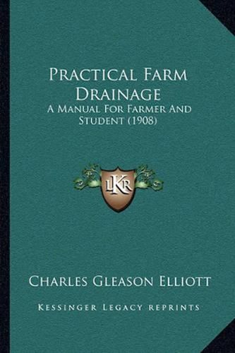 Practical Farm Drainage: A Manual for Farmer and Student (1908)