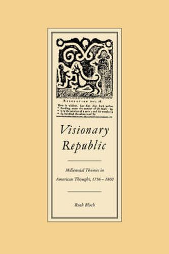 Cover image for Visionary Republic: Millennial Themes in American Thought, 1756-1800