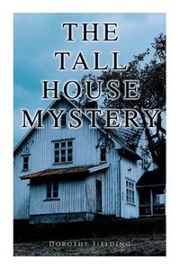 Cover image for The Tall House Mystery: A Murder Thriller