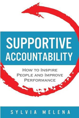 Cover image for Supportive Accountability: How to Inspire People and Improve Performance