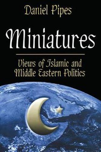 Cover image for Miniatures: Views of Islamic and Middle Eastern Politics