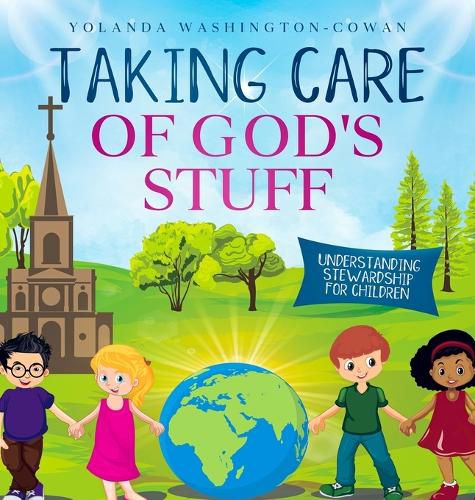 Cover image for Taking Care of God's Stuff Understanding Stewardship for Children