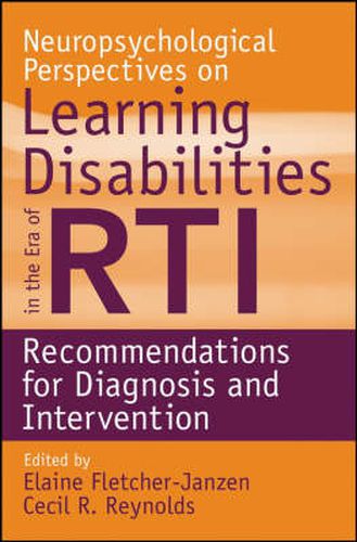 Cover image for Neuropsychological Perspectives on Learning Disabilities in the Era of RTI: Recommendations for Diagnosis and Intervention