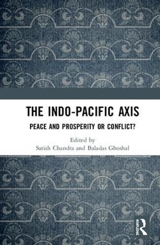 Cover image for The Indo-Pacific Axis: Peace and Prosperity or Conflict?