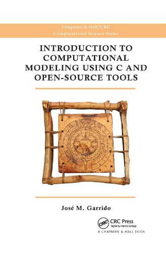 Cover image for Introduction to Computational Modeling Using C and Open-Source Tools