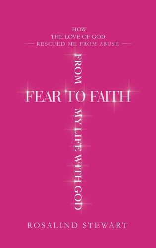 Cover image for From Fear to Faith My Life with God