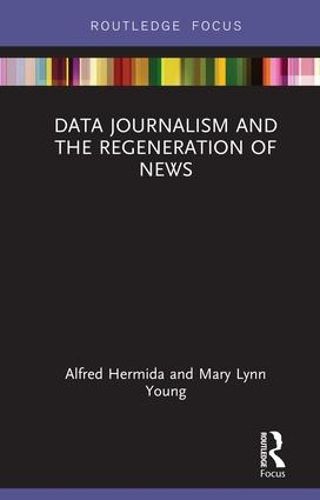 Cover image for Data Journalism and the Regeneration of News