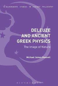 Cover image for Deleuze and Ancient Greek Physics: The Image of Nature